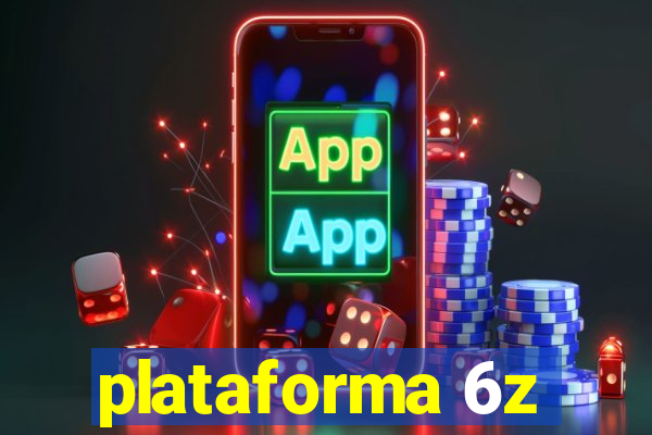 plataforma 6z